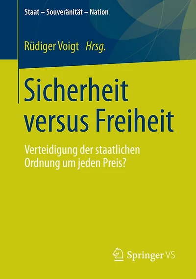 Sicherheit versus Freiheit: Verteidigung der staatlichen Ordnung um jeden Preis?