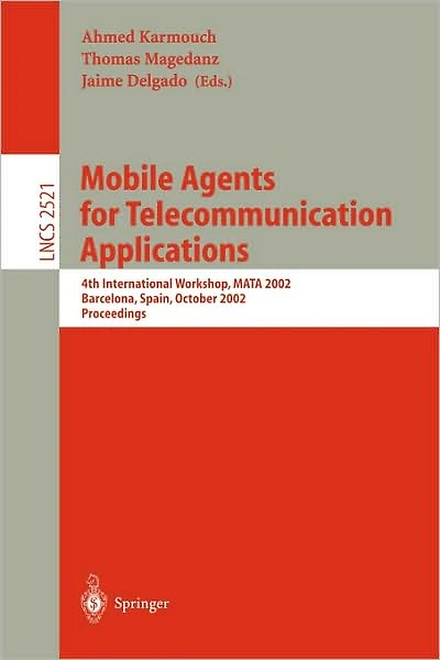 Mobile Agents for Telecommunication Applications: 4th International Workshop, MATA 2002 Barcelona, Spain, October 23-24, 2002, Proceedings