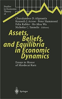 Assets, Beliefs, and Equilibria Economic Dynamics: Essays Honor of Mordecai Kurz