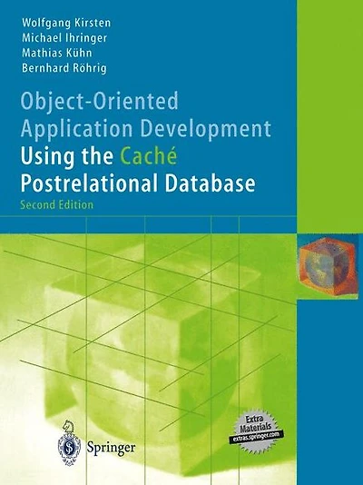 Object-Oriented Application Development Using the Caché Postrelational Database