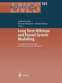 Long Term Hillslope and Fluvial System Modelling: Concepts Case Studies from the Rhine River Catchment