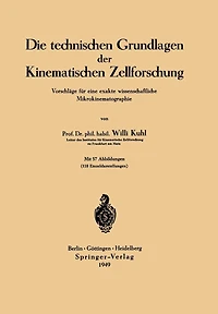 Die technischen Grundlagen der Kinematischen Zellforschung: Vorschläge für eine exakte wissenschaftliche Mikrokinematographie