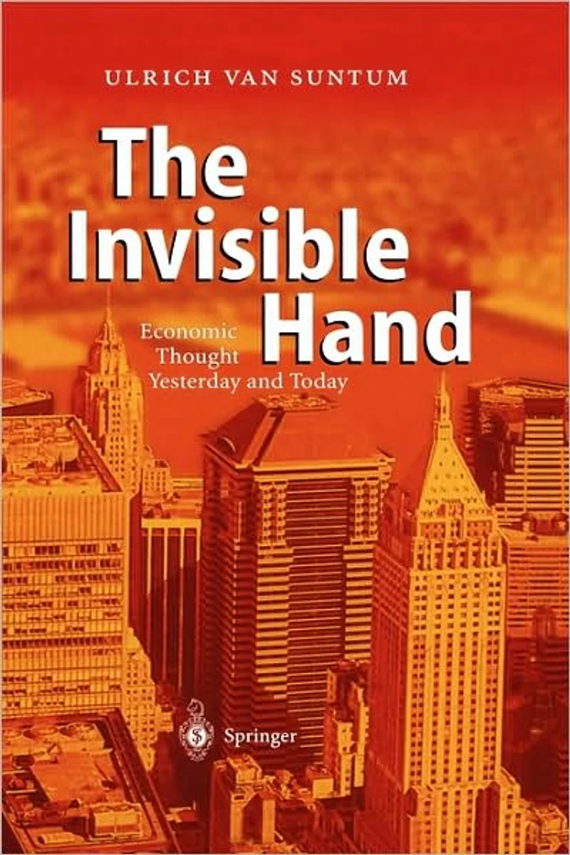 The Invisible Hand: Economic Thought Yesterday and Today