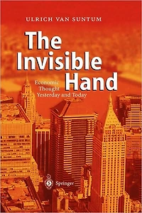 The Invisible Hand: Economic Thought Yesterday and Today