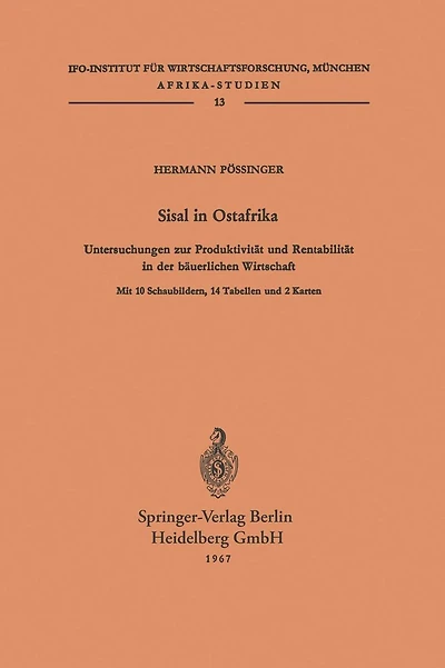 Sisal in Ostafrika: Untersuchungen zur Produktivität und Rentabilität in der bäuerlichen Wirtschaft