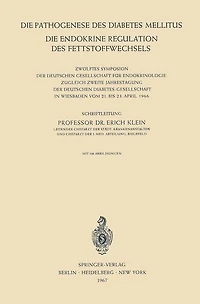 Die Pathogenese des Diabetes Mellitus: Die Endokrine Regulation des Fettstoffwechsels Zwölftes Symposion der Deutschen Gesellschaft für Endokrinologie Zugleich Zweite Jahrestagung der Deutschen Diabetes-Gesellschaft in Wiesbaden vom 21. Bis 23. April 1966
