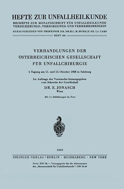 Verhandlungen der Österreichischen Gesellschaft für Unfallchirurgie: 4. Tagung am 11. und 12. Oktober 1968 in Salzburg