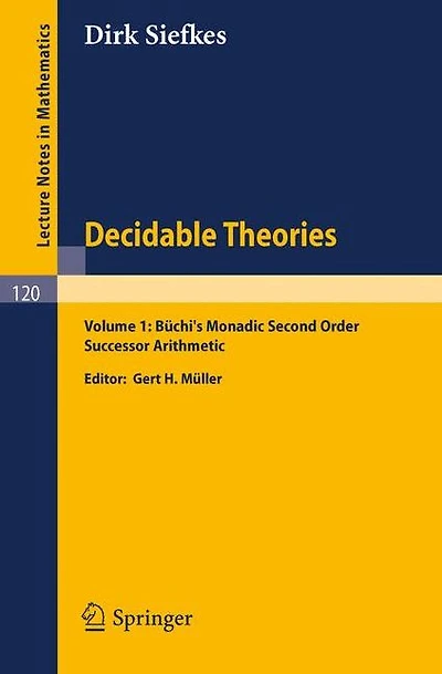 Decidable Theories: Vol. 1: Büchi`s Monadic Second Order Successor Arithmetic