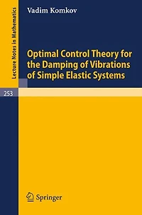 Optimal Control Theory for the Damping of Vibrations of Simple Elastic Systems