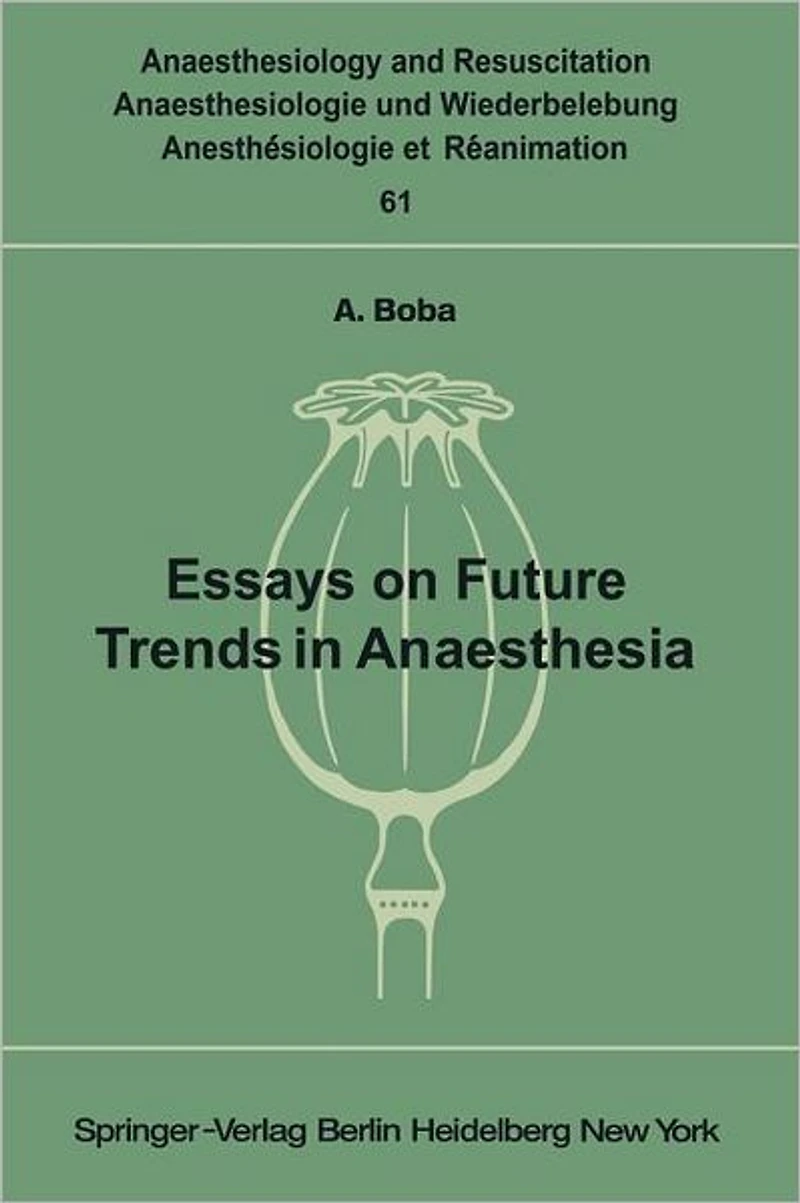 Essays on Future Trends in Anaesthesia