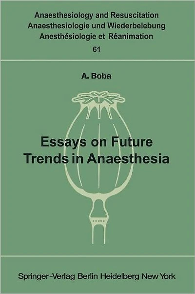 Essays on Future Trends in Anaesthesia