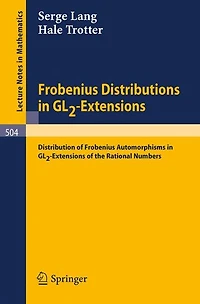 Frobenius Distributions in GL2-Extensions: Distribution of Frobenius Automorphisms in GL2-Extensions of the Rational Numbers