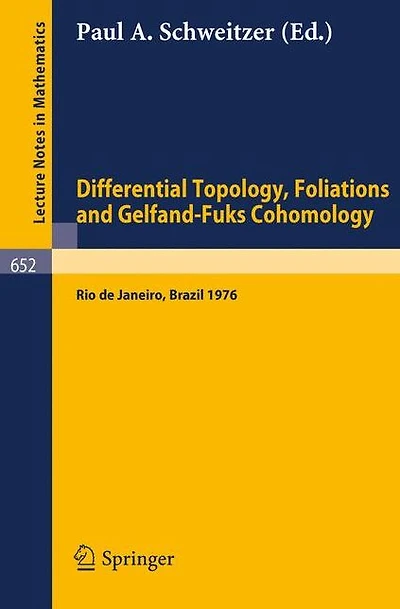 Differential Topology, Foliations and Gelfand-Fuks Cohomology: Proceedings of the Symposium Held at the Ponteficia Universidade Catolica do Rio de Janeiro, 5 - 24 January, 1976.