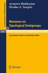 Measures on Topological Semigroups: Convolution Products and Random Walks