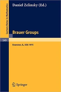 Brauer Groups: Proceedings of the Conference held at Evanston, October 11-15, 1975