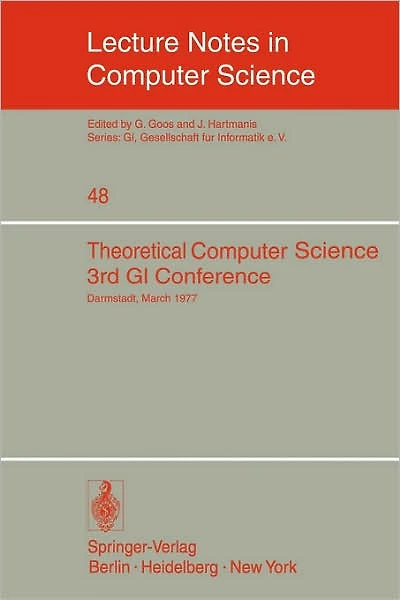 Theoretical Computer Science: 3rd GI Conference Darmstadt, March 28-30, 1977