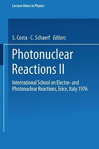 Photonuclear Reactions II: International School on Electro- and Photonuclear Reactions, Erice, Italy 1976
