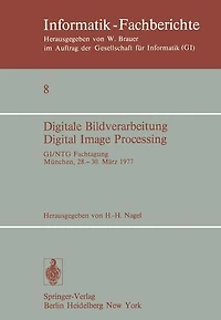 Digitale Bildverarbeitung Digital Image Processing: GI/NTG Fachtagung München, 28.-30. März 1977