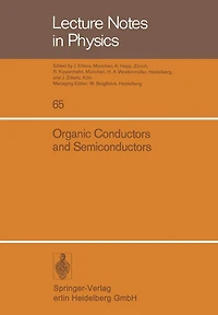 Organic Conductors and Semiconductors: Proceedings of the International Conference, Siófok, Hungary 1976