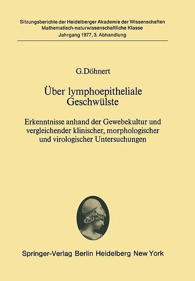 Über lymphoepitheliale Geschwülste: Erkenntnisse anhand der Gewebekultur und vergleichender klinischer, morphologischer und virologischer Untersuchungen