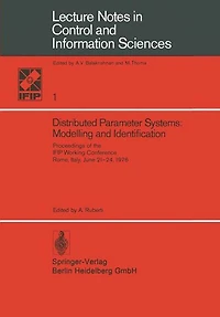 Distributed Parameter Systems: Modelling and Identification: Proceedings of the IFIP Working Conference, Rome, Italy, June 21-24, 1976