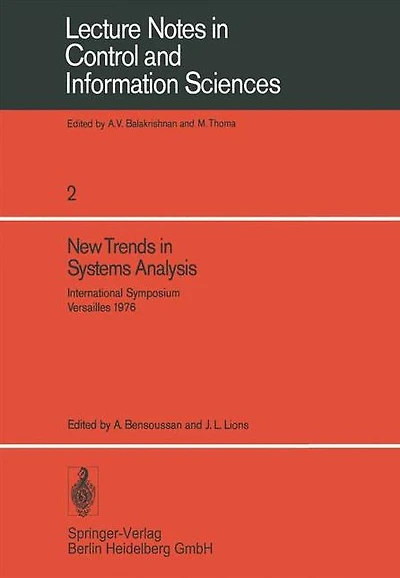 New Trends in Systems Analysis: International Symposium, Versailles, Decembre 13-17, 1976. IRIA LABORIA, Institut de Recherche d'Informatique et d'Automatique, Rocquencourt - France