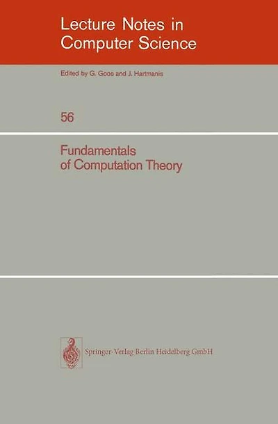 Fundamentals of Computation Theory: Proceedings of the 1977 International FCT-Conference. Poznan - Kornik, Poland, September 19 - 23, 1977