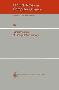 Fundamentals of Computation Theory: Proceedings of the 1977 International FCT-Conference. Poznan - Kornik, Poland, September 19 - 23, 1977