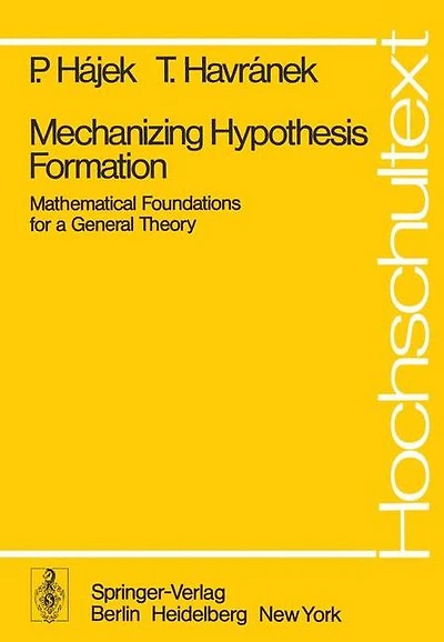 Mechanizing Hypothesis Formation: Mathematical Foundations for a General Theory