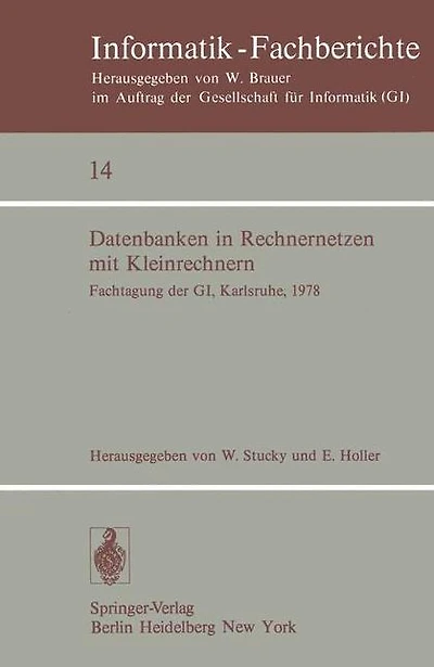 Datenbanken in Rechnernetzen mit Kleinrechnern: GI-Fachtagung mit Unterstützung durch das German Chapter der ACM, 11./12. April 1978, Kernforschungszentrum Karlsruhe