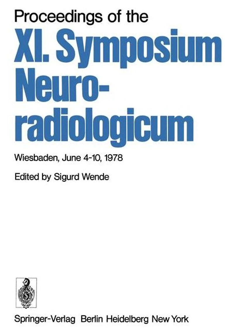 Proceedings of the XI. Symposium Neuroradiologicum: Wiesbaden, June 4-10, 1978