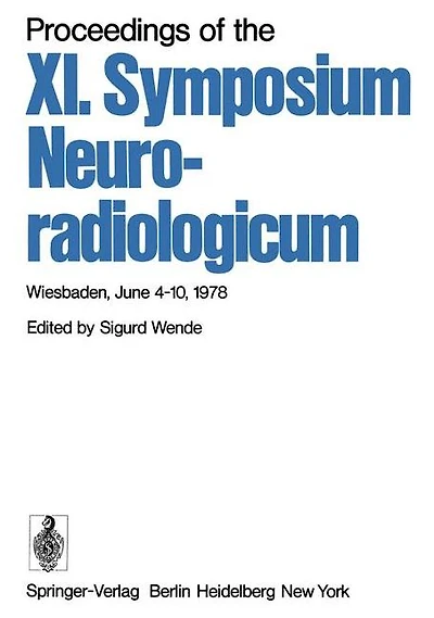 Proceedings of the XI. Symposium Neuroradiologicum: Wiesbaden, June 4-10, 1978