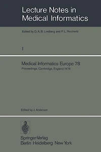 Medical Informatics Europe 78: First Congress of the European Federation for Medical Informatics Proceedings, Cambridge, England September 4 - 8, 1978