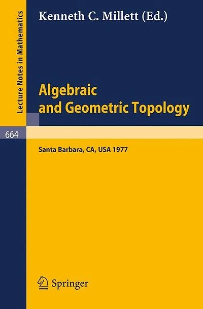Algebraic and Geometric Topology: Proceedings of a Symposium held at Santa Barbara in honor of Raymond L. Wilder, July 25 - 29, 1977