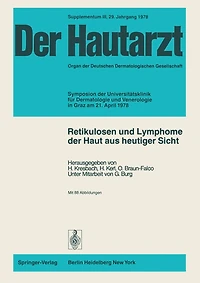 Retikulosen und Lymphome der Haut aus heutiger Sicht: Symposion der Universitï¿½tsklinik fï¿½r Dermatologie und Venerologie in Graz am 21. April 1978