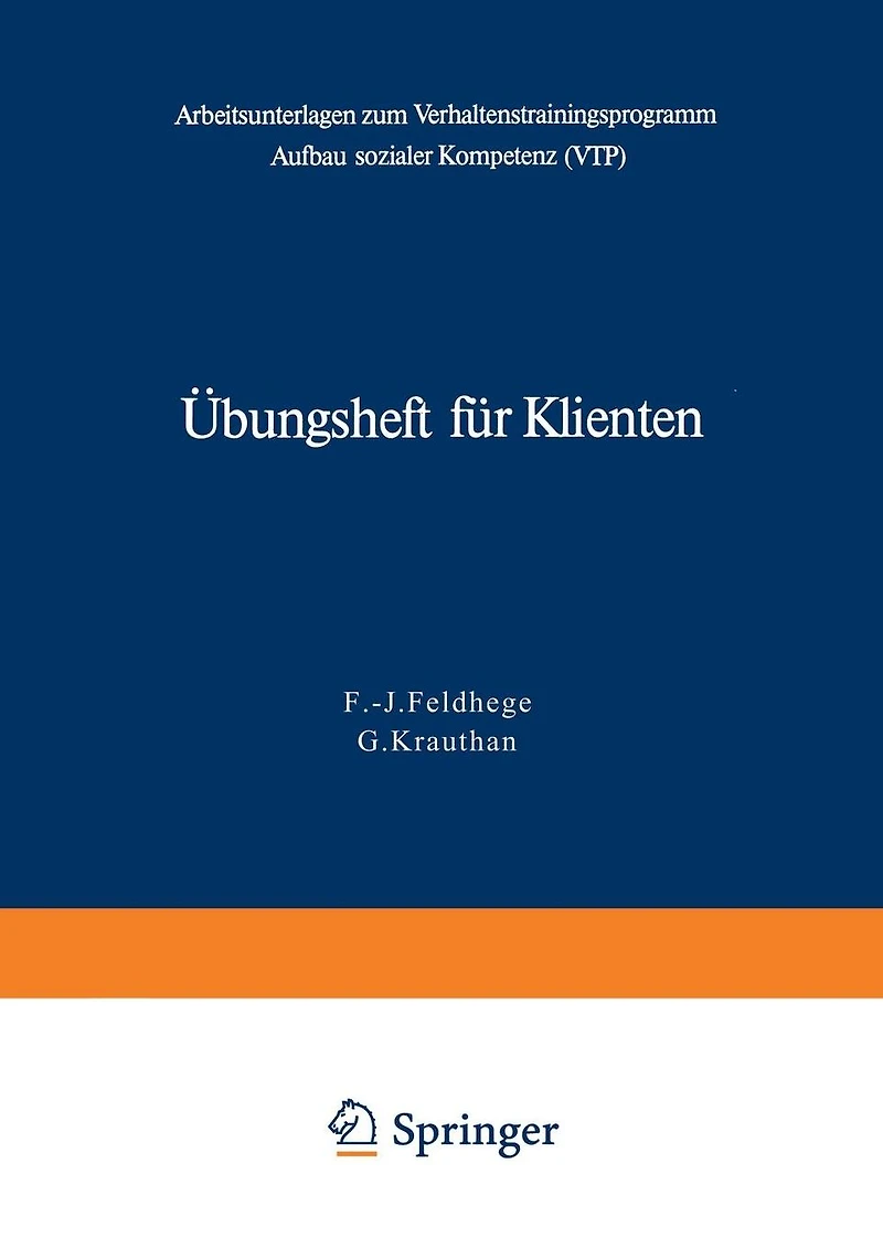 Übungsheft für Klienten: Arbeitsunterlagen zum Verhaltenstrainingsprogramm zum Aufbau sozialer Kompetenz (VTP)