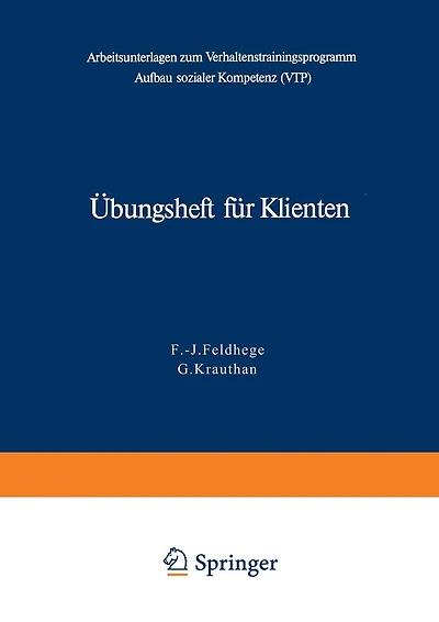 Übungsheft für Klienten: Arbeitsunterlagen zum Verhaltenstrainingsprogramm zum Aufbau sozialer Kompetenz (VTP)