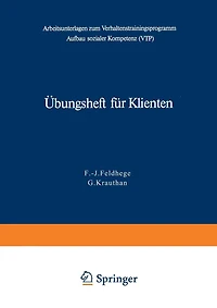 Übungsheft für Klienten: Arbeitsunterlagen zum Verhaltenstrainingsprogramm zum Aufbau sozialer Kompetenz (VTP)