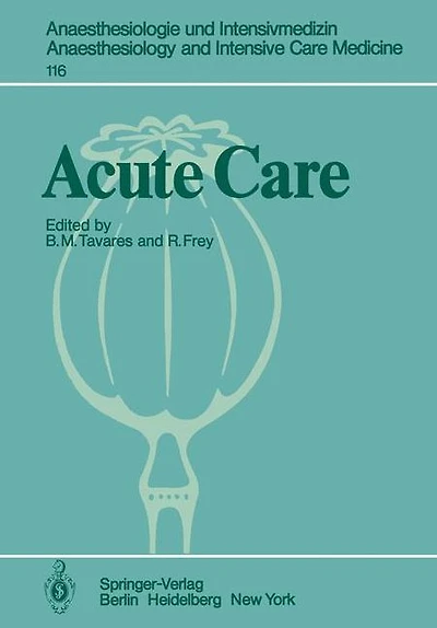 Acute Care: Based on the Proceedings of the Sixth International Symposium on Critical Care Medicine