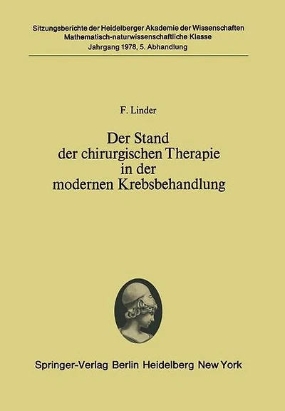 Der Stand der chirurgischen Therapie in der modernen Krebsbehandlung: (vorgelegt in der Sitzung vom 24. Juni 1978)