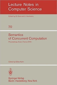 Semantics of Concurrent Computation: Proceedings of the International Symposium Evian, France, July 2-4, 1979
