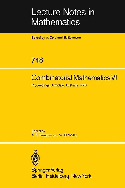 Combinatorial Mathematics VI: Proceedings of the Sixth Australian Conference on Combinatorial Mathematics. Armidale, Australia, August 1978