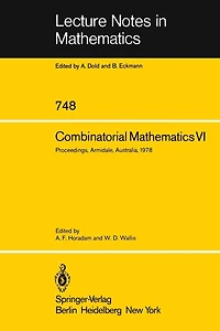 Combinatorial Mathematics VI: Proceedings of the Sixth Australian Conference on Combinatorial Mathematics. Armidale, Australia, August 1978