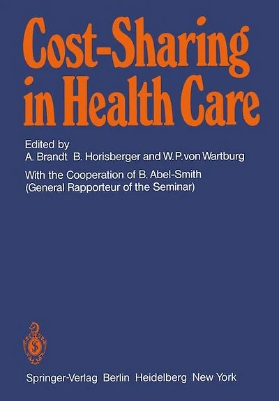 Cost-Sharing in Health Care: Proceedings of the International Seminar on Sharing of Health Care Costs Wolfsberg/Switzerland, March 20-23, 1979