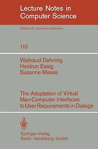 The Adaption of Virtual Man-Computer Interfaces to User Requirements in Dialogs