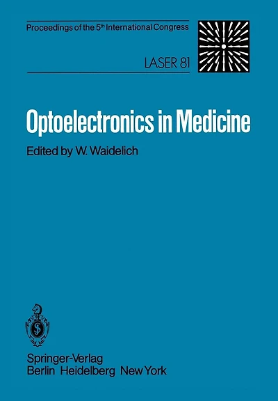 Optoelectronics in Medicine: Proceedings of the 5th International Congress Laser 81