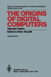 The Origins of Digital Computers: Selected Papers