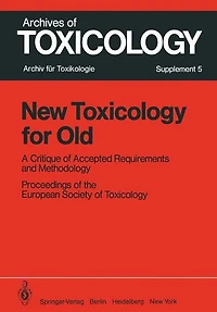 New Toxicology for Old: A Critique of Accepted Requirements and Methodology