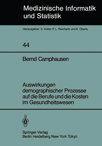 Auswirkungen demographischer Prozesse auf die Berufe und die Kosten im Gesundheitswesen: Stand, Struktur und Entwicklung bis zum Jahre 2030