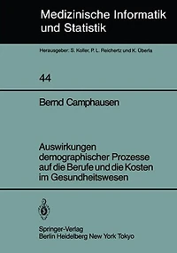 Auswirkungen demographischer Prozesse auf die Berufe und die Kosten im Gesundheitswesen: Stand, Struktur und Entwicklung bis zum Jahre 2030